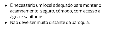 É necessário um local adequado para montar o acampamento: seguro, cómodo, com acesso a água e sanitários. Não deve se...