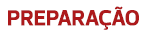 PREPARAÇÃO