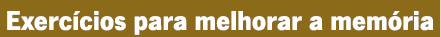 Exercícios para melhorar a memória
